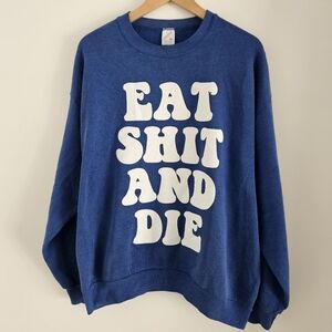 Vintage 90s Eat Sh*t And Die Sweatshirt Mens Extra Large Blue Jerzees 90s USA